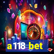 a118 bet